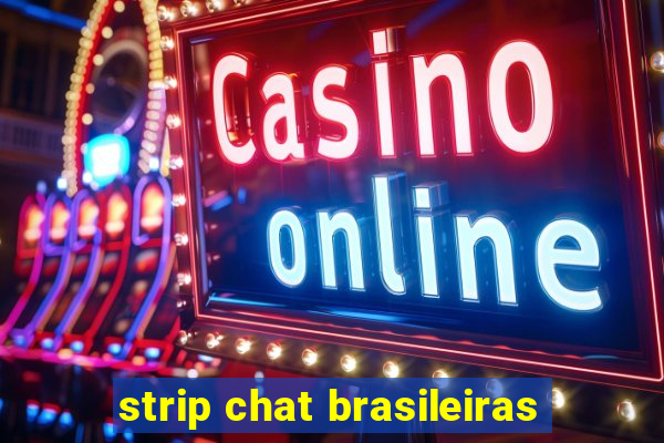 strip chat brasileiras